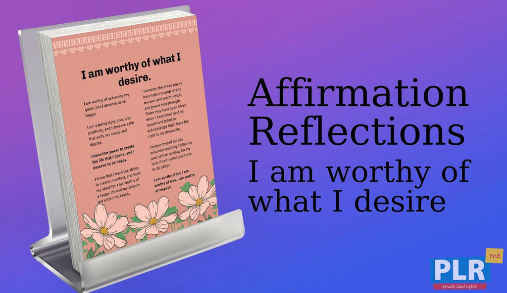 I Am Worthy of What I Desire