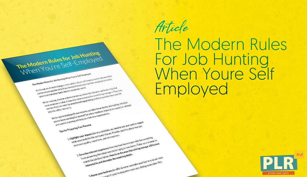 The Modern Rules For Job Hunting When Youre Self Employed