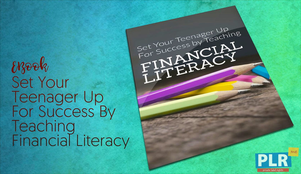 Set Your Teenager Up For Success By Teaching Financial Literacy