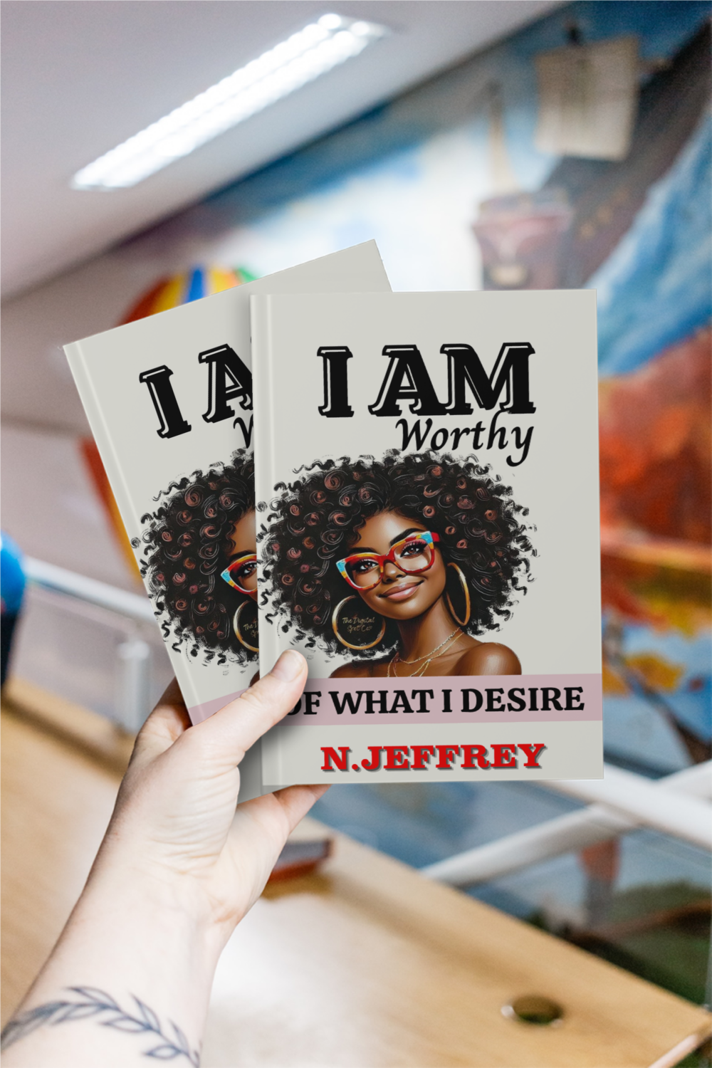 I Am Worthy of What I Desire